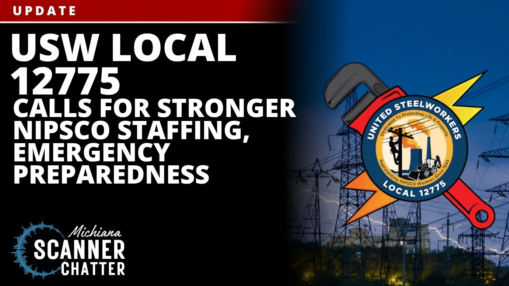 USW Local 12775 Calls for Stronger NIPSCO Staffing, Emergency Preparedness