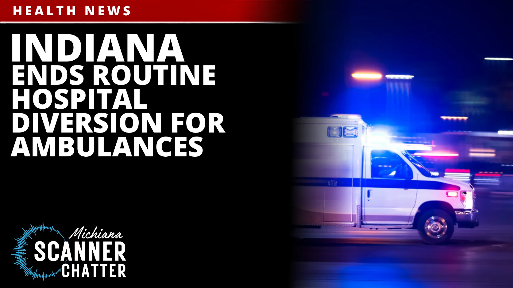Indiana Ends Routine Hospital Diversion for Ambulance