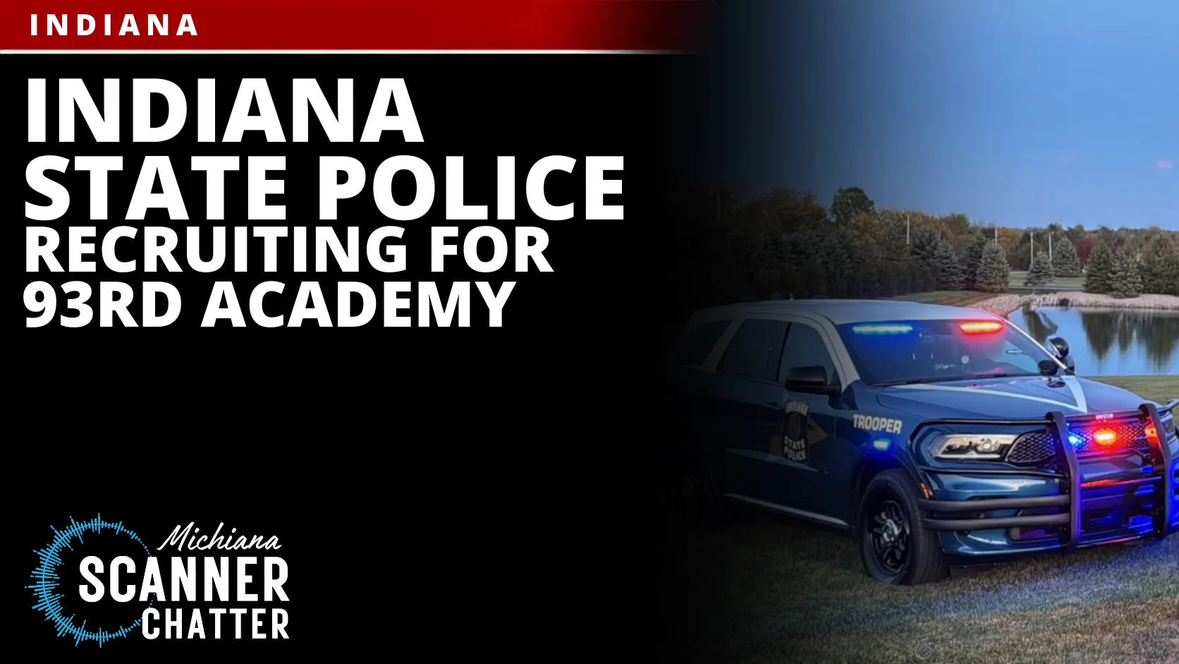 Indiana State Police Recruiting for 93rd Academy